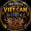 🇻🇳Nhóm Tán Chuyện Anh Em Việt Cam🇰🇭