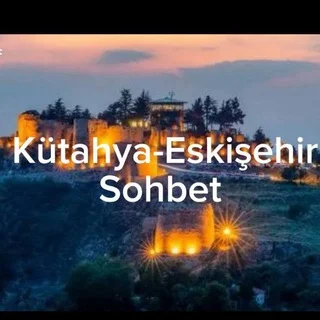 Eskişehir Kütahya sohbet