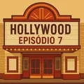 🍿Hollywood: Episódio 7 [Grupo]