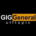GIG GENERAL - OFFTOPIC