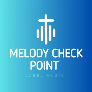 MELODY CHECK POINT