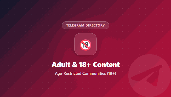 Adult/18+/Hot Telegram Channels