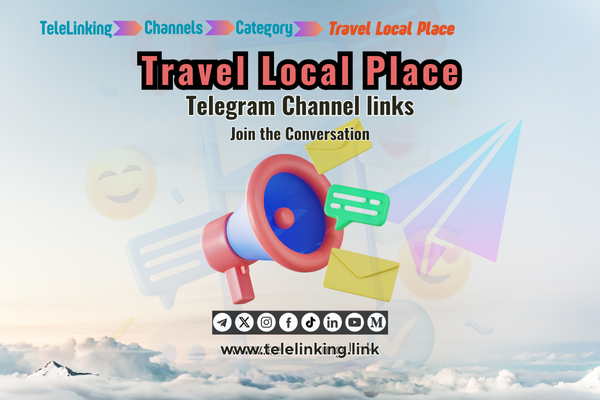 Travel-local-place Telegram Channel links